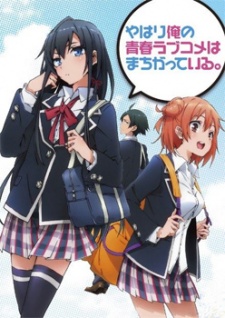 Yahari Ore no Seishun Love Comedy wa Machigatteiru. [Sub: Eng]